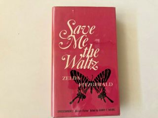 Save Me The Waltz.  Zelda Fitzgerald.  Siu Press,  Crosscurrents,  1967 W/dj