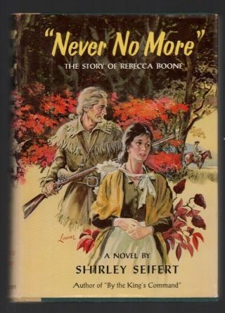 Seifert: Never No More,  The Story Of Rebecca Boone (daniel Boone) First Edition