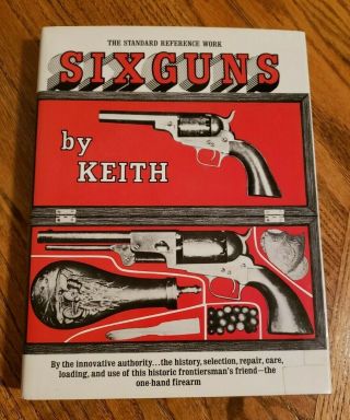 Six Guns The Standard Reference Work By Elmer Keith Bonanza Books 1961 Vintage