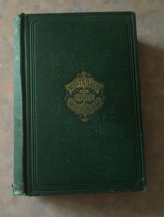 1870 Life In Utah; Or,  The Mysteries And Crimes Of Mormonism By J.  H.  Beadle