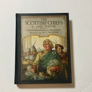 N C Wyeth Scribner Classic 1934 The Scottish Chiefs Jane Porter William Wallace