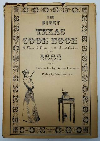 First Texas Cook Book [1883] Treatise On Art Of Cookery 1963 Houston Hcdj Signed