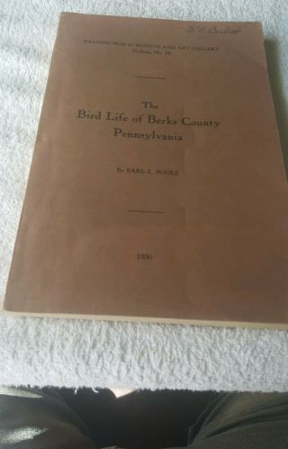 Bird Life Of Berks County,  Pa By Earl L.  Poole Copr.  1930 1st Ed.  Softbound