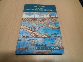 1998 Britain And The American Revolution Edited By H T Dickinson,  T7