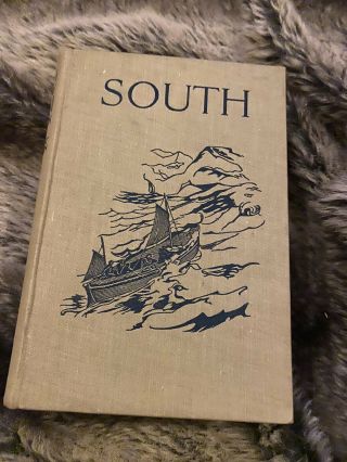 South: The Story Of The Last Expedition 1914 - 1917 Ernest Shackleton 1936