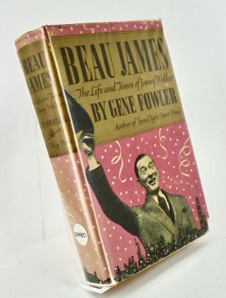 Gene Fowler / Books To Film Beau James The Life And Times Of Jimmy Signed 1st Ed