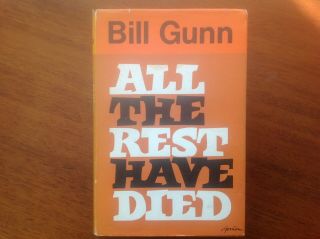1965 First Uk Edition All The Rest Have Died By Bill Gunn - Race And Identity
