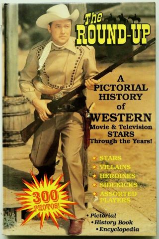 The Round - Up,  A Pictorial History Of Western Movie & Television Stars Very Fine