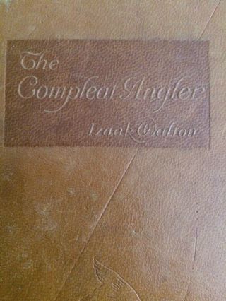 The Compleat Angler By Izaak Walton 1907