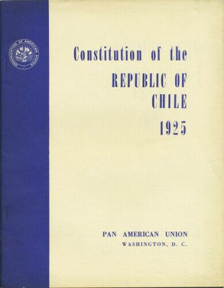 Pan American Union: Constitution Of The Republic Of Chile 1925.  1957