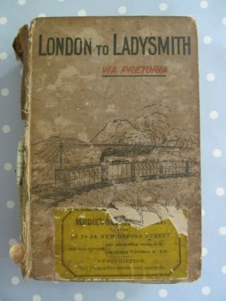 London To Ladysmith Via Pretoria By Winston S Churchill First Edition Dated 1900