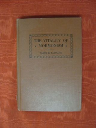 Lds Book: The Vitality Of Mormonism.  By James E.  Talmage.  (1948).  Scarce
