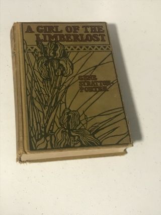 1909 A Girl Of The Limberlost By Gene Stratton - Porter Book First Edition