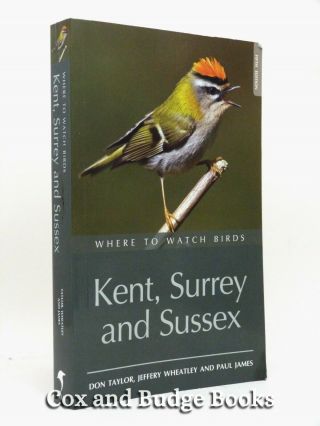 Don Taylor Et Al Where To Watch Birds Kent,  Surrey & Sussex 5th Edition,  2009