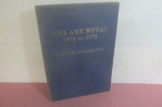 Hms Ark Royal 1976 To 1978 - The Last Commission,  Scarce Book