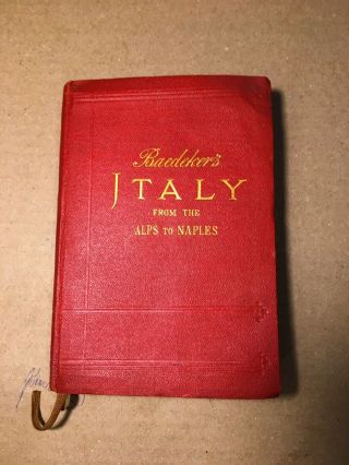 Baedekers Italy (from Alps To Naples) 1909 2nd Ed.  26 Maps & 44 Plans Cond