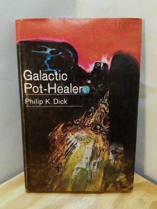 Galactic Pot Healer | Philip K Dick | 1969 | Bce | Berkley | Hc W/ Dust Jacket