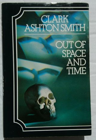 Clark Ashton Smith – Out Of Space And Time (1971) – Fantasy Stories