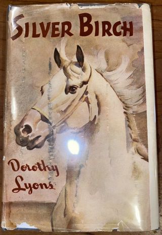 Silver Birch by Dorothy Lyons - 1939 1st Ed Rare Children’s Book Horse Story DJ 3