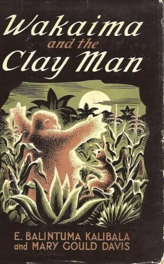 Ernest Kalibala,  Avery Johnson,  Wakaima And The Clay Man,  Signed,  1st Ed,  Hc/dj