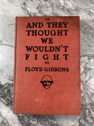 1918 Antique Ww1 History Book " And They Thought We Wouldn 
