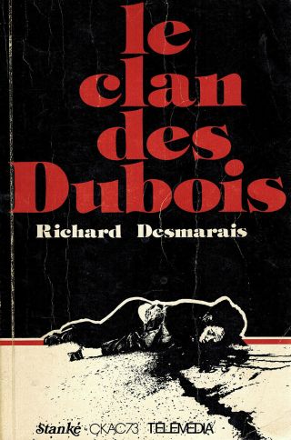 Canada 1976 Fr Quebec Recit Biog Book Le Clan Des Dubois Par Richard Desmarais