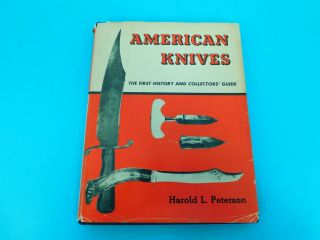 American Knives - The First History And Collectors Guide By Harold L.  Peterson