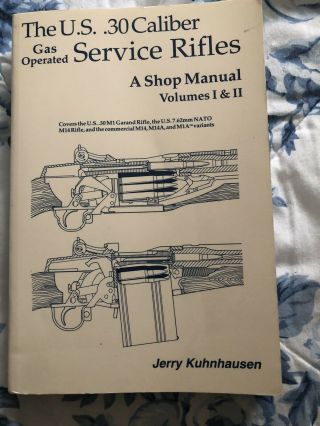 The Us.  30 Caliber Gas Operated Service Rifles,  Vols I & Ii By Jerry Kuhnhausen