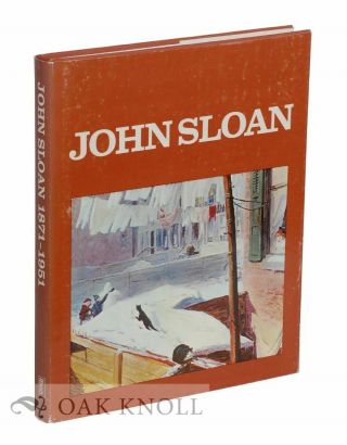 David W Scott / John Sloan 1871 - 1951 His Life And Paintings His Graphics 1971