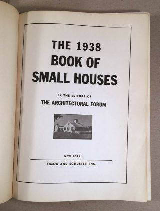 THE 1938 BOOK OF SMALL HOUSES Architectural Forum MID CENTURY HOUSE PLANS HC 3