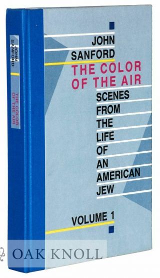 John Sanford / Color Of The Air Scenes From The Life Of An American Jew.  |the