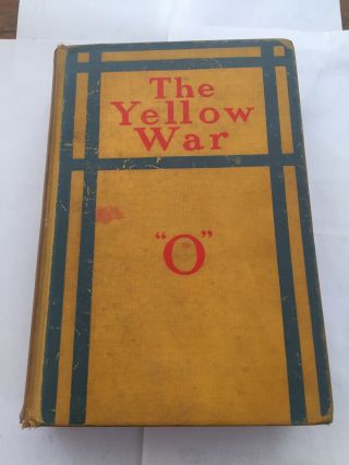 1905 - The Yellow War By “o” Pseudo - Lionel James - 1 St Ed.  Hb - Pub Mcclure Phillips