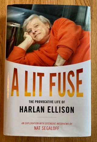 A Lit Fuse The Provactative Life Of Harlan Ellison