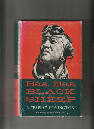 Baa Baa Black Sheep.  By Col.  Gregory " Pappy " Boyington - - Signed By Pappy