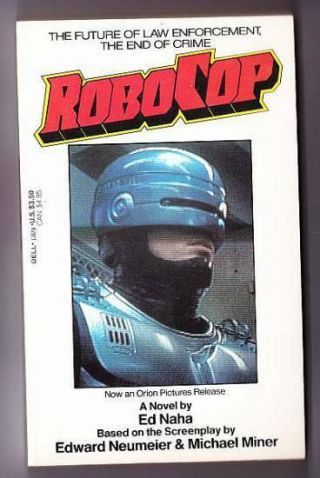 Robocop By Ed Naha,  1987 Movie Tie - In Paperback Based On The Paul Verhoeven Film