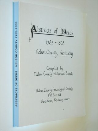 Abstract Of Deeds Of Nelson County Kentucky 1785 - 1808 Ky Genealogy History