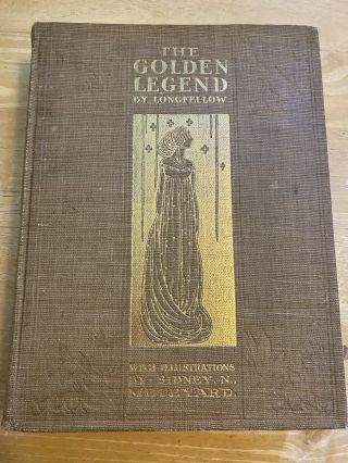 The Golden Legend By H.  W.  Longfellow Illustrations By Sidney H.  Meteyard
