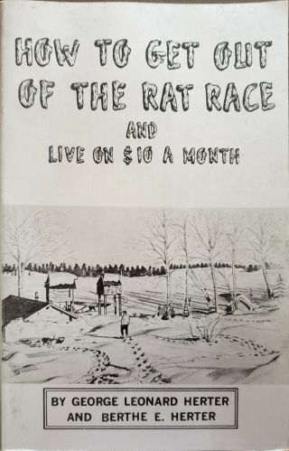 How To Get Out Of The Rat Race And Live On $10 A Month (rev Ed)