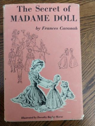 The Secret Of Madame Doll By Frances Cavanah 1965 Illus.  By Dorothy Bayley Morse