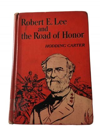 Vintage 1955 Robert E.  Lee And The Road Of Honor Hardback 1955 - Hodding Carter.