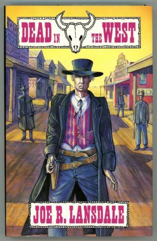 Dead In The West By Joe R.  Lansdale (signed,  First Edition) -