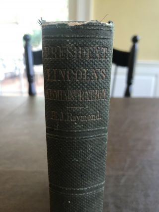Henry J Raymond History Of The Administration Of President Abraham Lincoln 1864