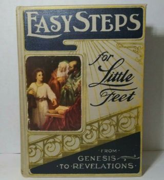 Rare Easy Steps For Little Feet From Genesis To Revelation By Annie R.  White Vg