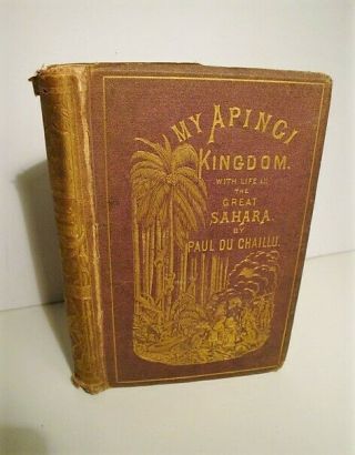 1871 My Apingi Kingdom - Gabon - Great Sahara - Big Game Hunting - Africa - African Tribe