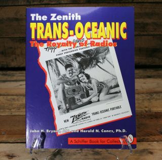 The Zenith Trans - Oceanic : The Royalty Of Radios By Harold N.  Cones,  1995