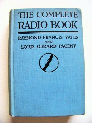 1922 1st Edition The Complete Radio Book By Raymond F.  Yates Diagrams & More