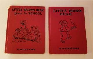 Two Elizabeth Upham Books Little Brown Bear & Little Brown Bear Goes To School