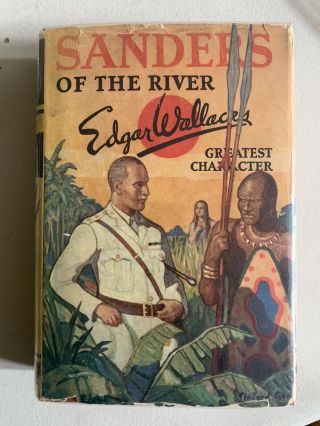 Edgar Wallace / Sanders Of The River First Edition 1930
