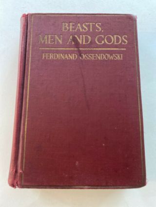 Beasts Men And Gods By Ferdinand Ossendowski 1924 Hardcover