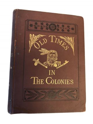 Old Times In The Colonies 1880 Charles C Coffin Published By Harper & Brothers